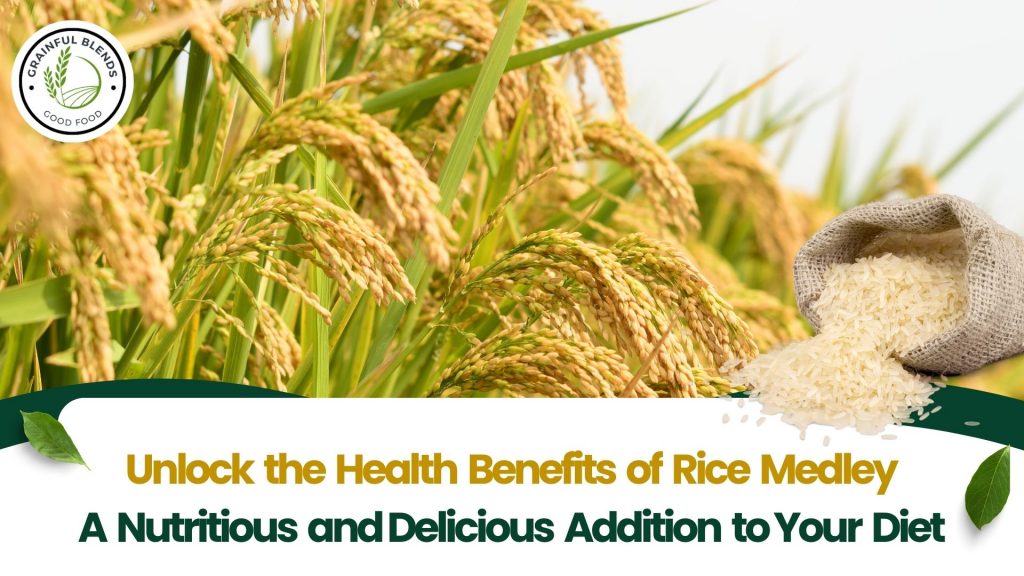 Unlock the Health Benefits of Rice Medley