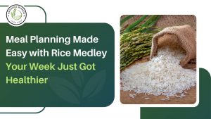 Read more about the article Meal Planning Made Easy with Rice Medley