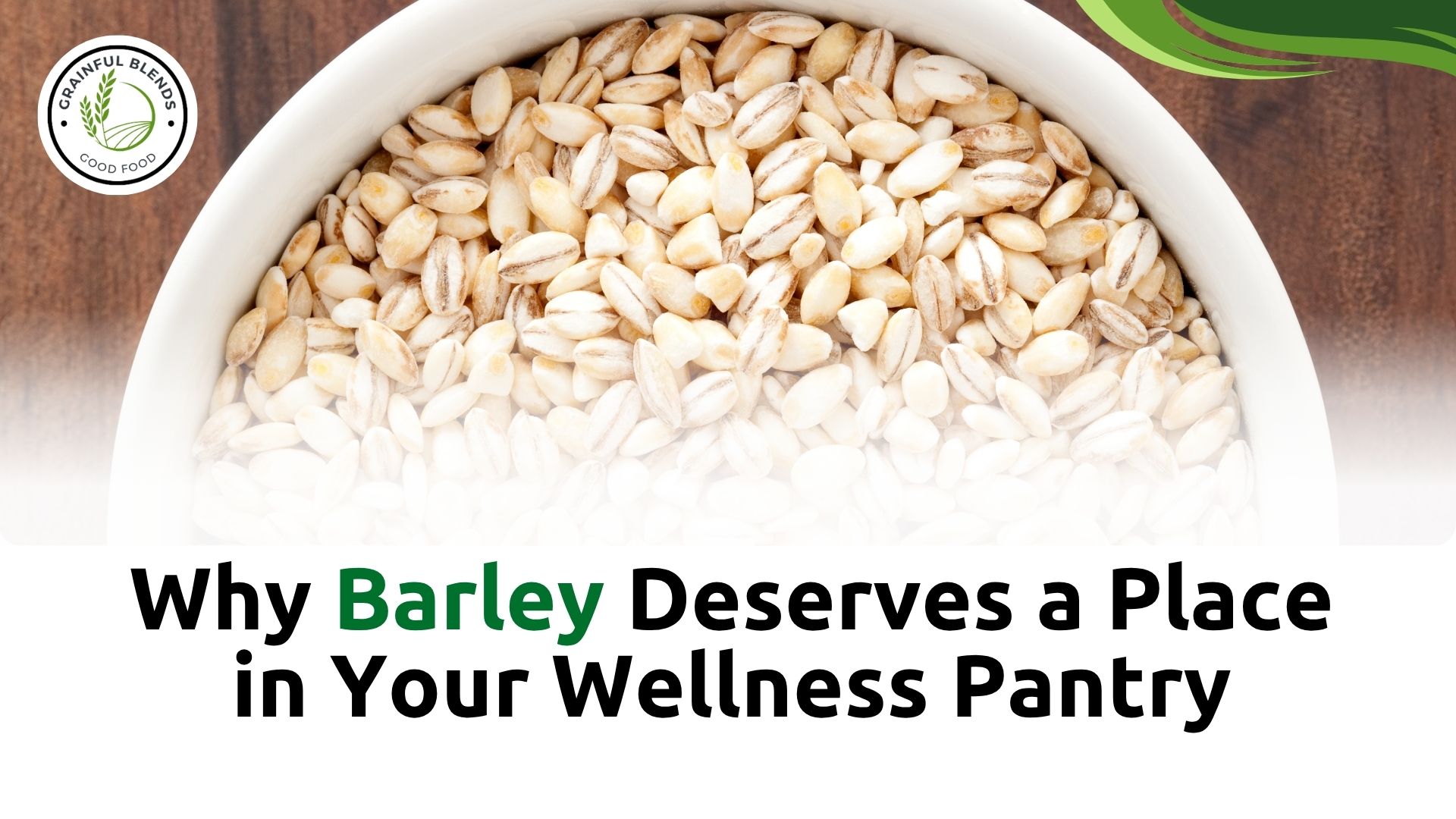 You are currently viewing Why Barley Deserves a Place