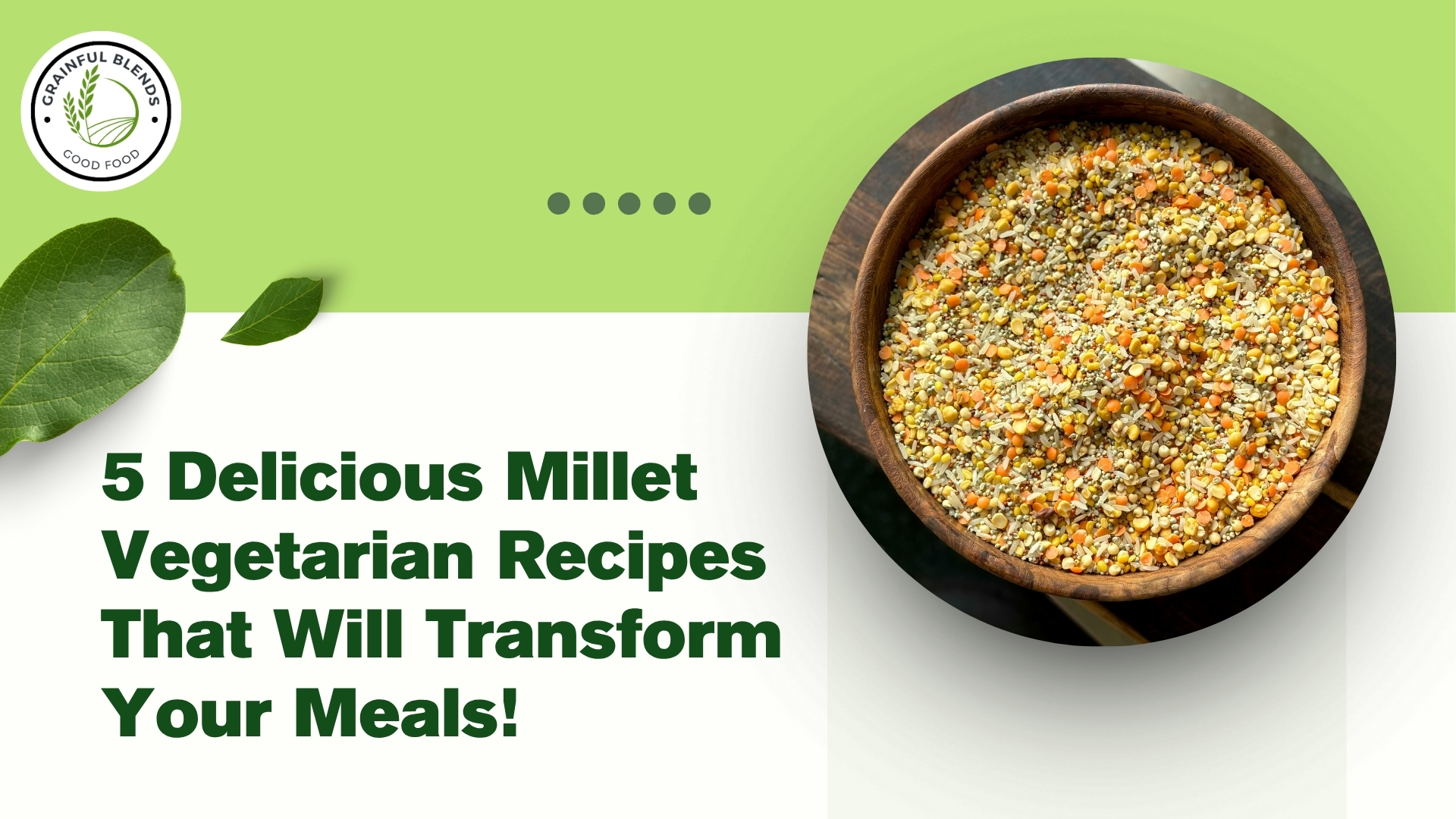 You are currently viewing 5 Delicious Millet Vegetarian Recipes