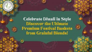 Read more about the article Celebrate Diwali with Grainful blends
