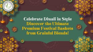 Read more about the article Celebrate Diwali with Grainfulblends