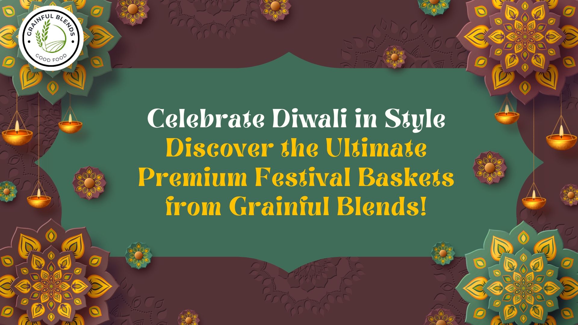 Read more about the article Celebrate Diwali with Grainfulblends