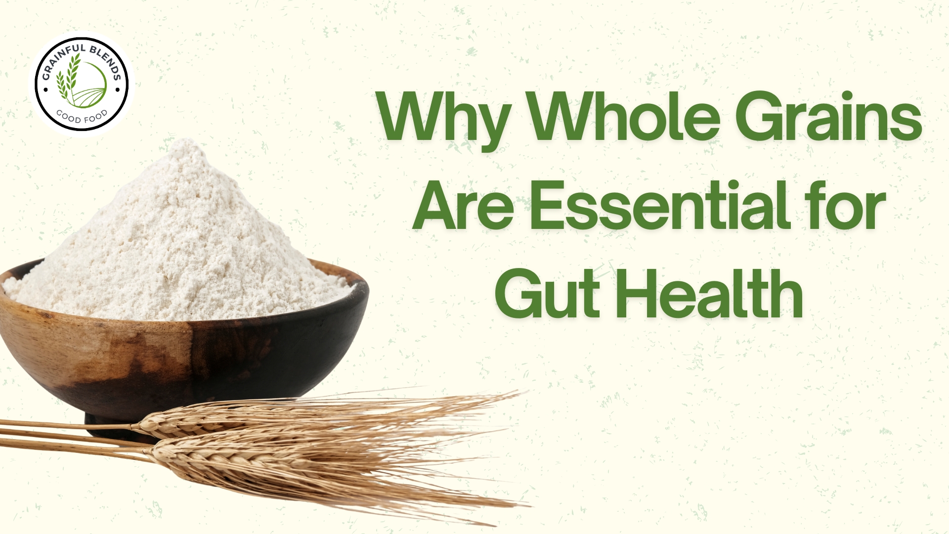 Read more about the article Why Whole Grains Are Essential for Gut Health